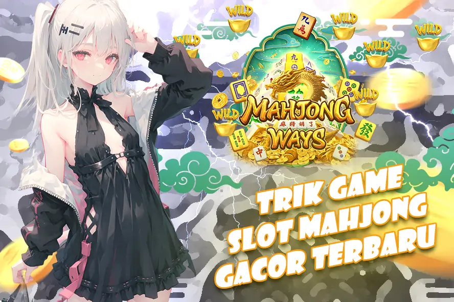 RAHASIA KEMENANGAN BESAR: BOCORAN TERUPDATE DAN TRIK GAME SLOT MAHJONG GACOR TERBARU
