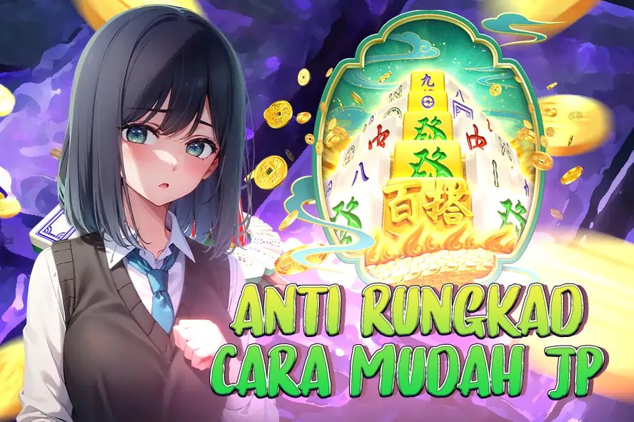 LTE4D : TRIK ANTI RUNGKAD DAN CARA MUDAH JACKPOT: RAHASIA POLA MAHJONG JITU